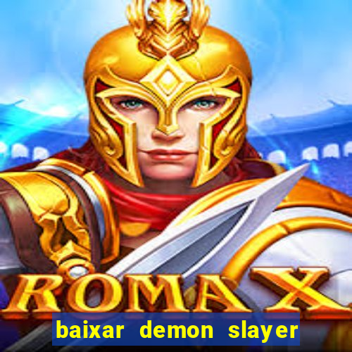 baixar demon slayer 4 temporada